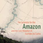 Reseña The scramble for the Amazon and the “Lost paradise” of Euclides Da Cunha Sussana Hetch