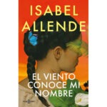 Reseña “El viento conoce mi nombre” Isabel Allende