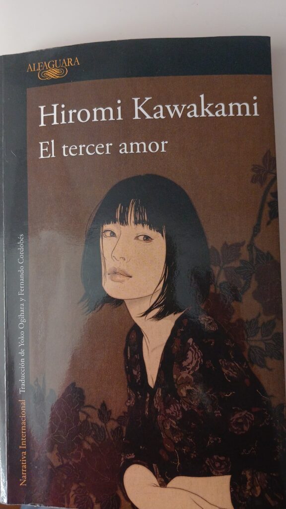 Hiromi Kawakami. El tercer amor. (Bogotá: Alfaguara, 2025).