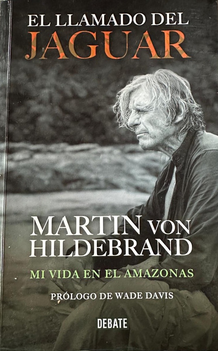 Reseña: El llamado del Jaguar. Mi vida en el Amazonas Martin von Hildebrand
